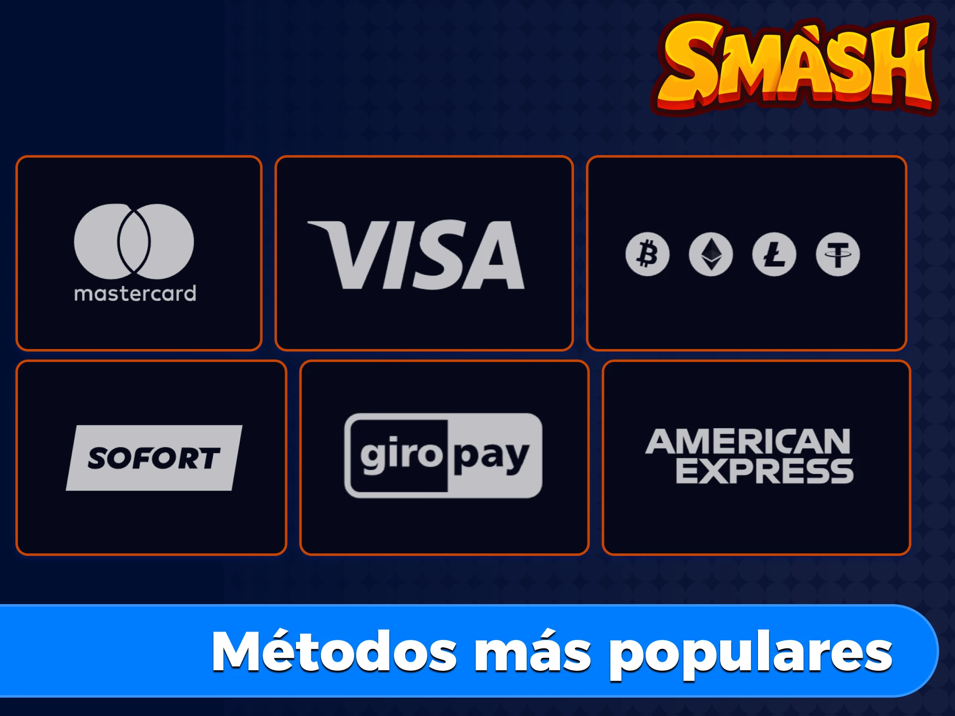 Métodos de pago populares en Smash España: Visa, Mastercard, Amex, criptomonedas, Giropay y Sofort.